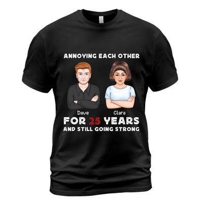 Annoying Each Other T-Shirt - Couples Shirt - Anniversary Tee