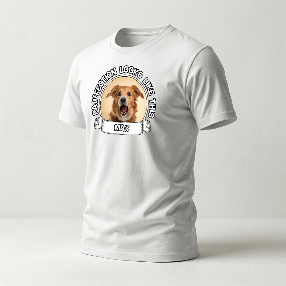Personalized Pawfection Looks Like This T-shirt