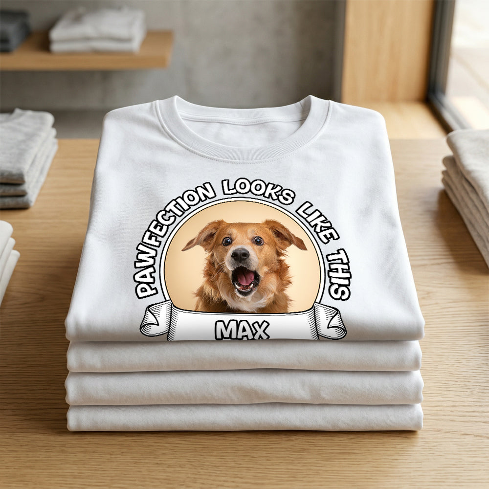 Personalized Pawfection Looks Like This T-shirt